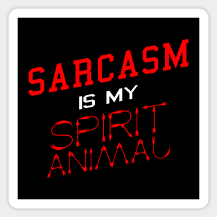 Sarcasm is my Spirit Animal Funny Sarcasm Slogan Typography Sticker